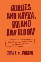 Borges and Kafka, Bolaño and Bloom