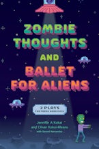 Zombie Thoughts and Ballet for Aliens