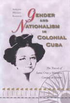 Gender and Nationalism in Colonial Cuba