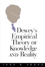 Dewey’s Empirical Theory of Knowledge and Reality