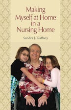 Making Myself at Home in a Nursing Home