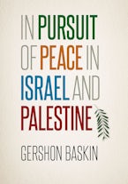 In Pursuit of Peace in Israel and Palestine