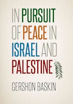 In Pursuit of Peace in Israel and Palestine